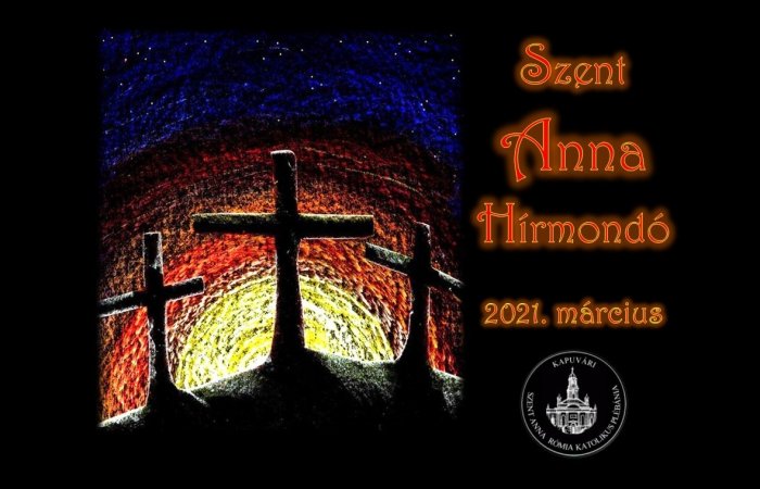 Szent Anna Hírmondó - 2021. március