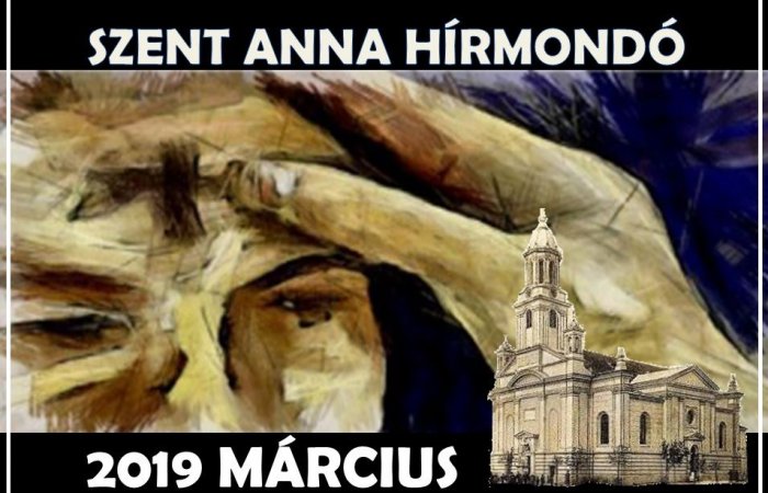 SZENT ANNA HÍRMONDÓ - 2019. MÁRCIUS