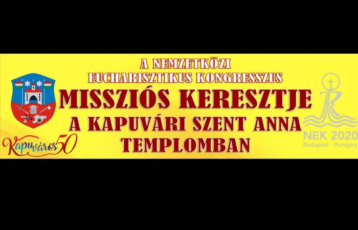 A NEMZETKÖZI EUCHARISZTIKUS KONGRESSZUS MISSZIÓS KERESZTJE KAPUVÁRON