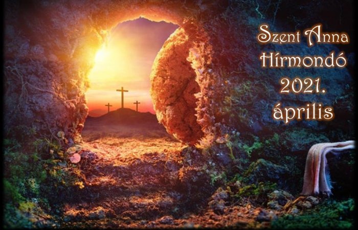 Szent Anna Hírmondó - 2021. április